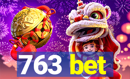 763 bet